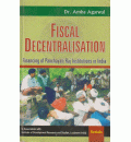 Fiscal Decentralisation: Financing of  Panchayati Raj Institutions in India